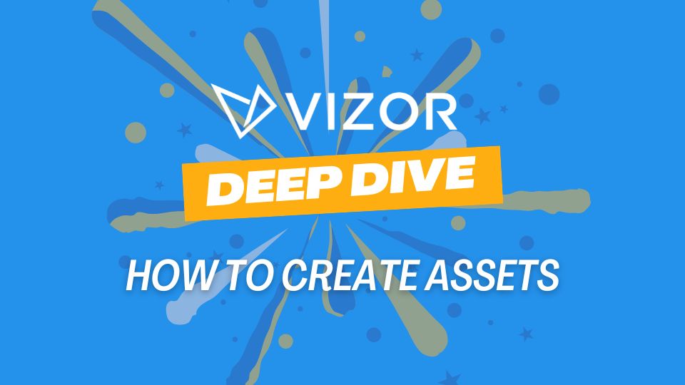 How to create assets in VIZOR thumbnail