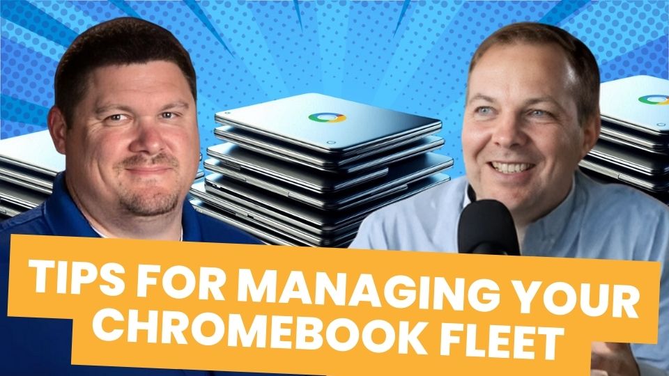 Tips for managing your Chromebook Fleet thumbnail